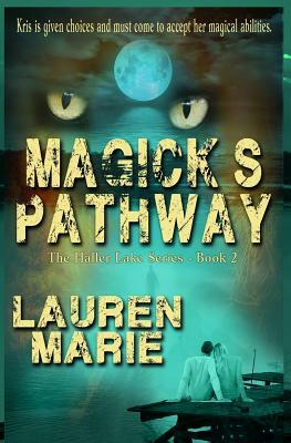 Magick's Pathway by Lauren Marie