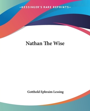 Nathan The Wise by Gotthold Ephraim Lessing