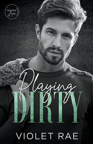 Playing Dirty by Violet Rae