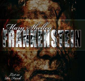 Frankenstein by Mary Shelley