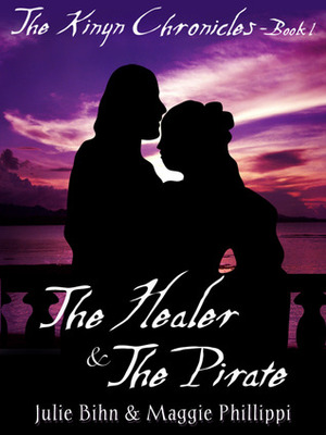 The Healer and the Pirate (The Kinyn Chronicles, #1) by Julie Bihn, Maggie Phillippi