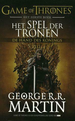 Het spel der tronen: de hand des konings by George R.R. Martin