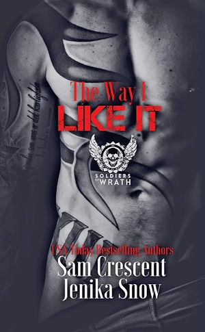 The Way I Like It by Jenika Snow, Sam Crescent