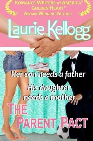 The Parent Pact by Laurie Kellogg