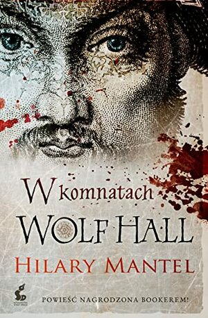 W komnatach Wolf Hall by Urszula Gardner, Hilary Mantel