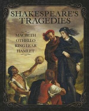 Shakespeare S Tragedies: Macbeth, Othello, King Lear and Hamlet: Slip-Case Edition by William Shakespeare