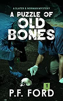 A Puzzle Of Old Bones by P.F. Ford