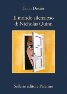 Il mondo silenzioso di Nicholas Quinn by Colin Dexter