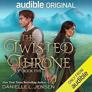 The Twisted Throne by Danielle L. Jensen