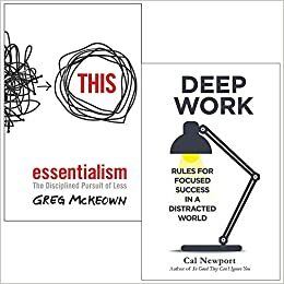 Essentialism: The Disciplined Pursuit of Less & Deep Work: Rules for Focused Success in a Distracted World 2 Books Collection Set by Greg McKeown, Cal Newport