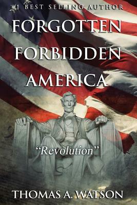 Forgotten Forbidden America (Book 4): Revolution by 