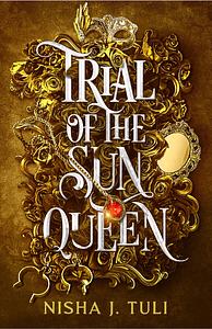 Trial of the Sun Queen by Nisha J. Tuli