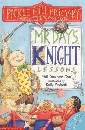 Mr Day's Knight Lessons by Phil Roxbee Cox