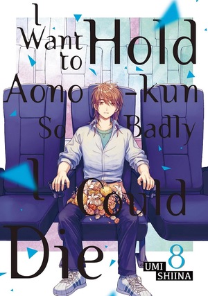 I Want To Hold Aono-kun So Badly I Could Die, Vol. 8 by Umi Shiina