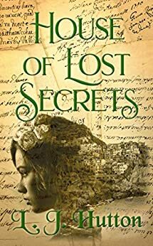 House of Lost Secrets by L.J. Hutton