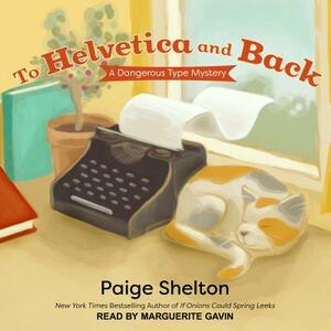To Helvetica and Back by Paige Shelton