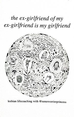 the ex-girlfriend of my ex-girlfriend is my girlfriend by Maddy Court