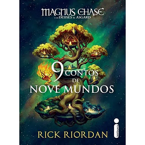 Magnus Chase e os deuses de Asgard: 9 contos de nove mundos by Rick Riordan