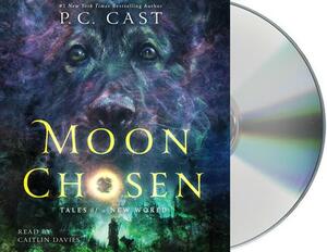 Moon Chosen: Tales of a New World by P.C. Cast
