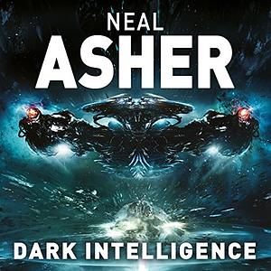 Dark Intelligence by Neal Asher
