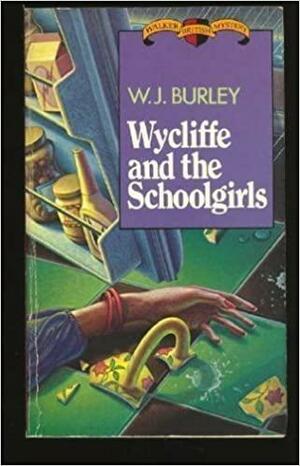 Wycliffe and the Schoolgirls by W.J. Burley