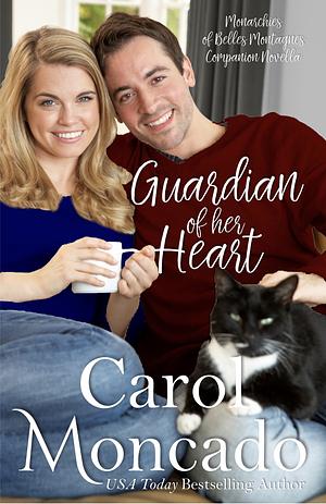 Guardian of her Heart by Carol Moncado