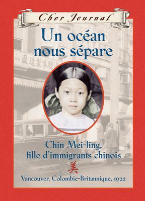 Un océan nous sépare: Chin Mei-Ling, fille d'immigrants Chinois, Vancouver, Colombie-Britannique, 1922 by Gillian Chan