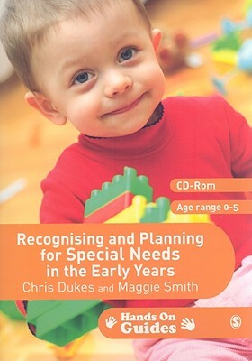 Recognising and Planning for Special Needs in the Early Years [With CDROM] by Chris Dukes, Maggie Smith