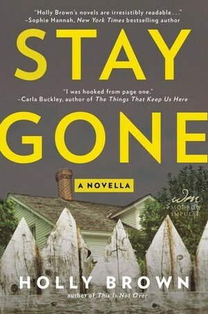 Stay Gone by Holly Brown