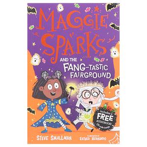 Maggie Sparks and the Fang-tastic Fairground by Steve Smallman