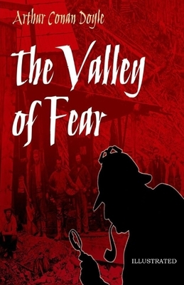 The Valley of Fear Illustrated by Arthur Conan Doyle