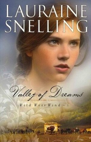 Valley of Dreams by Lauraine Snelling