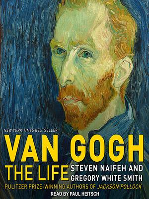Van Gogh: The Life by Steven Naifeh, Gregory White Smith