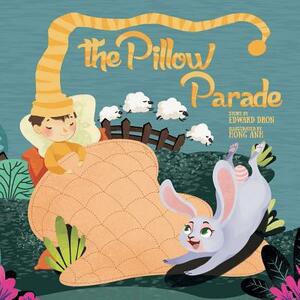 The Pillow Parade: Children's Bedtime Book by Edward Dron