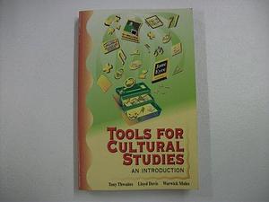 Tools for Cultural Studies: An Introduction by Warwick Mules, Tony Thwaites, Lloyd Davis
