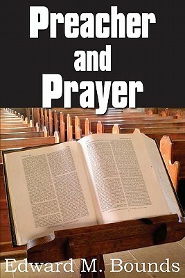 Preacher and Prayer by E.M. Bounds