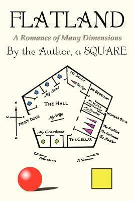 Flatland: A Romance of Many Dimensions by Edwin A. Abbott