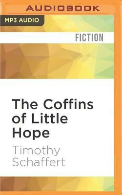 The Coffins of Little Hope by Timothy Schaffert