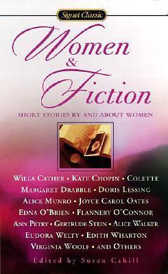 Women and Fiction: Stories By and About Women by Susan Cahill, Susan Cahill, Jean Stubbs, Flannery O'Connor