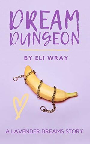 Dream Dungeon by Eli Wray