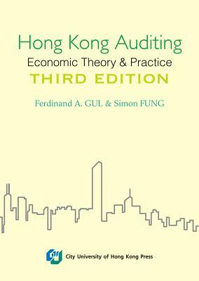 Hong Kong Auditing- Economic Theory & Practice (Third Edition) by Ferdinard A. Gul, Simon Fung