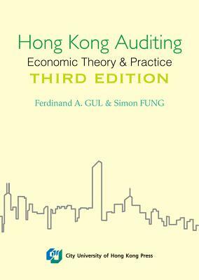 Hong Kong Auditing- Economic Theory & Practice (Third Edition) by Simon Fung, Ferdinard A. Gul