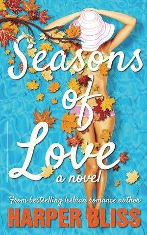 Seasons of Love by Harper Bliss by Harper Bliss, Harper Bliss