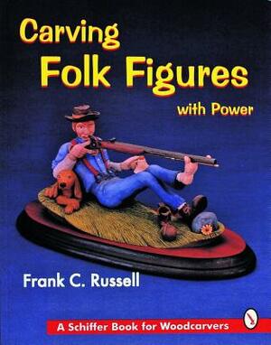 Carving Folk Figures with Power by Frank Russell
