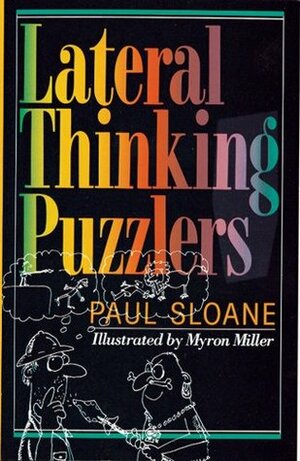 Lateral Thinking Puzzlers by Myron Miller, Paul Sloane