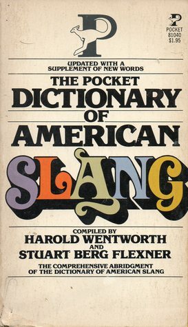 The Pocket dictionary of American Slang: A popular abridgement of the dictionary of American slang by Harold Wentworth