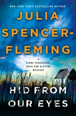 Hid from Our Eyes: A Clare Fergusson/Russ Van Alstyne Mystery by Julia Spencer-Fleming