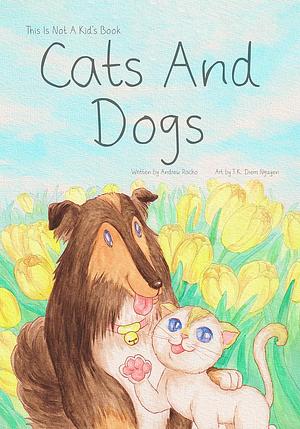 This Is Not A Kid's Book: Cats And Dogs by Andrew Racho