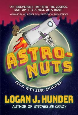 Astro-Nuts by Logan J. Hunder