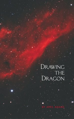 Drawing the Dragon by April Adams